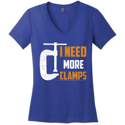 I Need More Clamps Woodworker Carpenter Gift Women's V-Neck T-Shirt