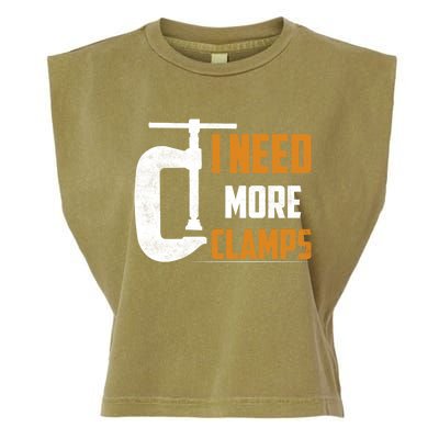 I Need More Clamps Woodworker Carpenter Gift Garment-Dyed Women's Muscle Tee