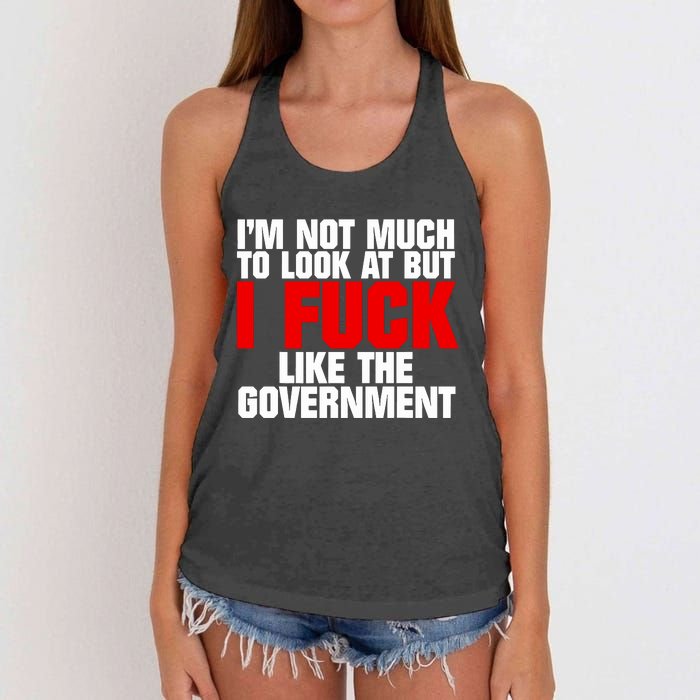 Im Not Much To Look At But I Fuck Like The Government Women's Knotted Racerback Tank