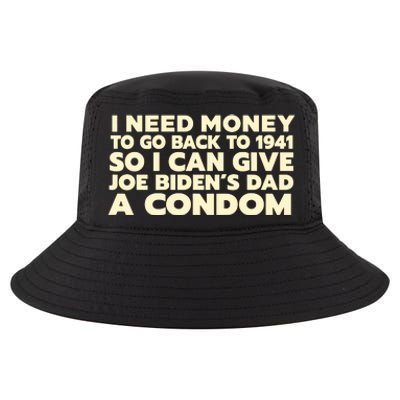 I Need Money To Go Back To 1941 Funny Anti Joe Biden Cool Comfort Performance Bucket Hat