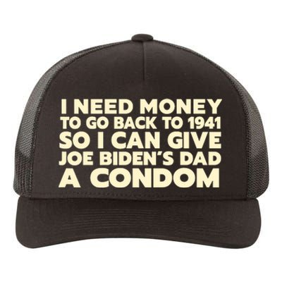 I Need Money To Go Back To 1941 Funny Anti Joe Biden Yupoong Adult 5-Panel Trucker Hat