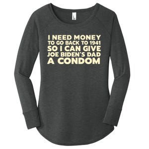 I Need Money To Go Back To 1941 Funny Anti Joe Biden Women's Perfect Tri Tunic Long Sleeve Shirt