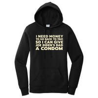 I Need Money To Go Back To 1941 Funny Anti Joe Biden Women's Pullover Hoodie