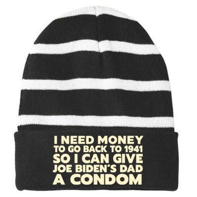 I Need Money To Go Back To 1941 Funny Anti Joe Biden Striped Beanie with Solid Band