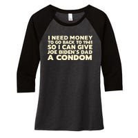 I Need Money To Go Back To 1941 Funny Anti Joe Biden Women's Tri-Blend 3/4-Sleeve Raglan Shirt