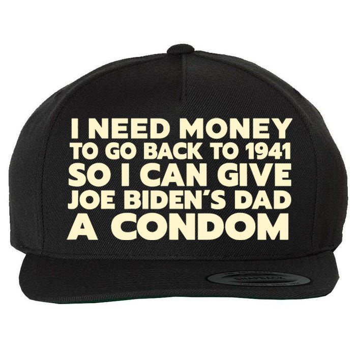 I Need Money To Go Back To 1941 Funny Anti Joe Biden Wool Snapback Cap