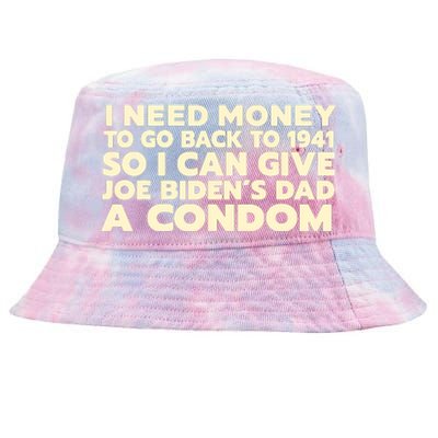 I Need Money To Go Back To 1941 Funny Anti Joe Biden Tie-Dyed Bucket Hat