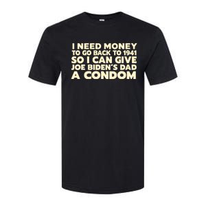 I Need Money To Go Back To 1941 Funny Anti Joe Biden Softstyle CVC T-Shirt