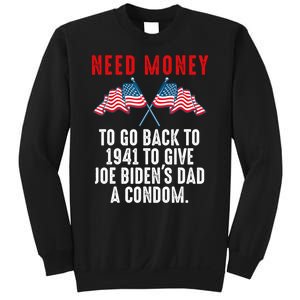 I Need Money To Go Back To 1941 Funny Joe Biden Sweatshirt