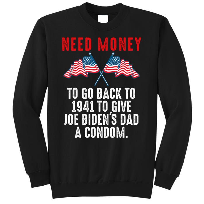 I Need Money To Go Back To 1941 Funny Joe Biden Sweatshirt