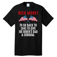 I Need Money To Go Back To 1941 Funny Joe Biden Tall T-Shirt