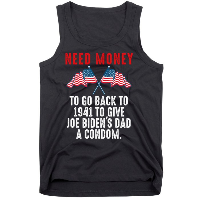 I Need Money To Go Back To 1941 Funny Joe Biden Tank Top