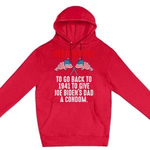 I Need Money To Go Back To 1941 Funny Joe Biden Premium Pullover Hoodie