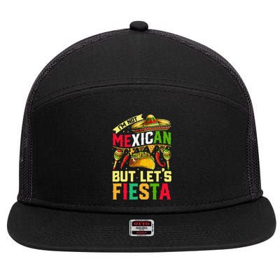 I'm Not Mexican But Let's Fiesta T Cinco De Mayo 7 Panel Mesh Trucker Snapback Hat