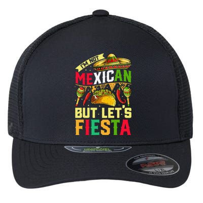 I'm Not Mexican But Let's Fiesta T Cinco De Mayo Flexfit Unipanel Trucker Cap