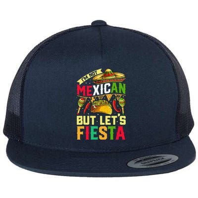 I'm Not Mexican But Let's Fiesta T Cinco De Mayo Flat Bill Trucker Hat