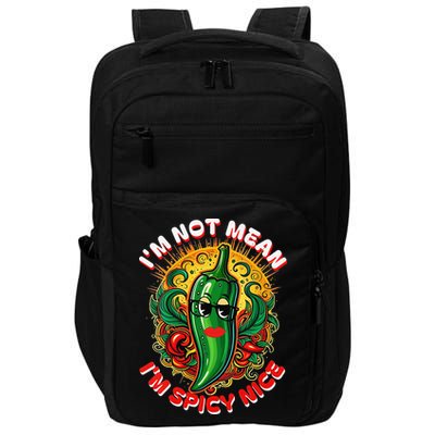 Im Not Mean Im Spicy Nice Sarcastic Humor Sarcasm Funny Gift Impact Tech Backpack
