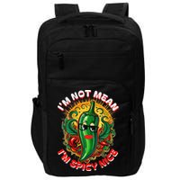 Im Not Mean Im Spicy Nice Sarcastic Humor Sarcasm Funny Gift Impact Tech Backpack