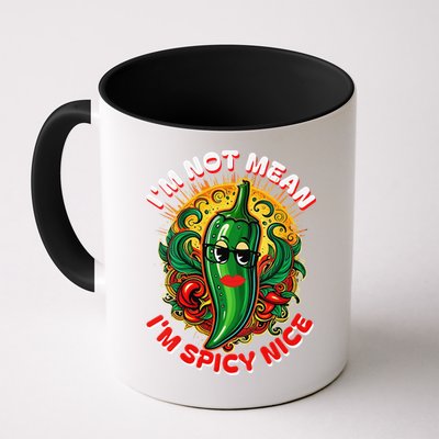 Im Not Mean Im Spicy Nice Sarcastic Humor Sarcasm Funny Gift Mug