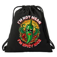 Im Not Mean Im Spicy Nice Sarcastic Humor Sarcasm Funny Gift Drawstring Bag