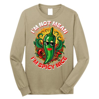 Im Not Mean Im Spicy Nice Sarcastic Humor Sarcasm Funny Gift Long Sleeve Shirt