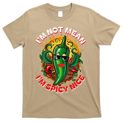 Im Not Mean Im Spicy Nice Sarcastic Humor Sarcasm Funny Gift T-Shirt