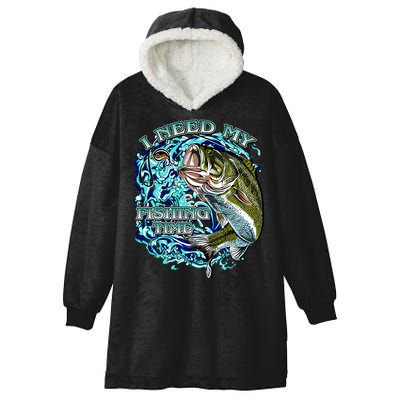 I Need My Fishing Time Hooded Wearable Blanket