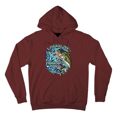 I Need My Fishing Time Hoodie