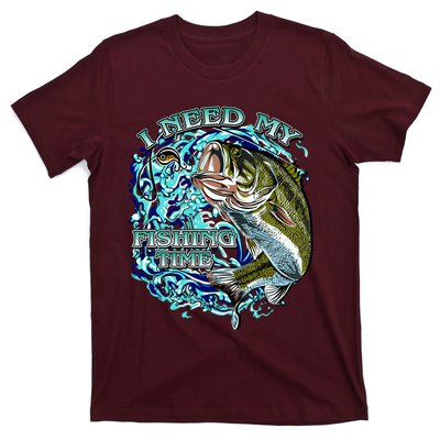 I Need My Fishing Time T-Shirt