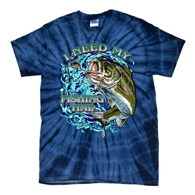 I Need My Fishing Time Tie-Dye T-Shirt