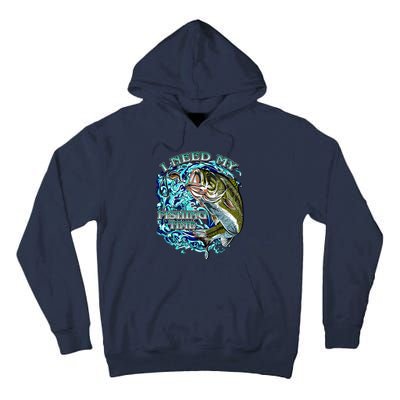 I Need My Fishing Time Tall Hoodie