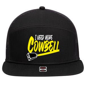 I Need More Cowbell Gift 7 Panel Mesh Trucker Snapback Hat