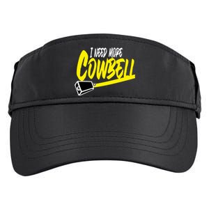 I Need More Cowbell Gift Adult Drive Performance Visor