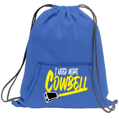 I Need More Cowbell Gift Sweatshirt Cinch Pack Bag