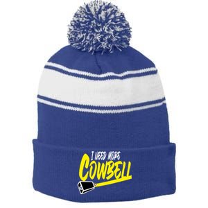 I Need More Cowbell Gift Stripe Pom Pom Beanie