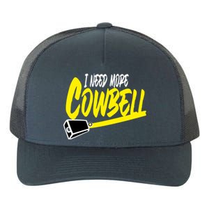 I Need More Cowbell Gift Yupoong Adult 5-Panel Trucker Hat