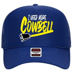 I Need More Cowbell Gift High Crown Mesh Back Trucker Hat