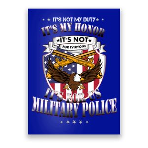 It's Not My Duty It's My Honor Military Police Cool Gift Poster