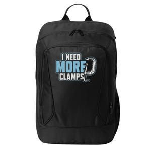 I Need More Clamps Funny Carpenter Woodworker City Backpack