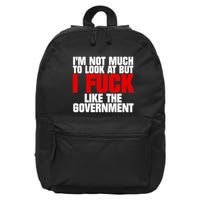 IM Not Much To Look At But I Fuck Like The Government 16 in Basic Backpack