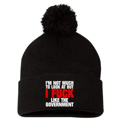 IM Not Much To Look At But I Fuck Like The Government Pom Pom 12in Knit Beanie