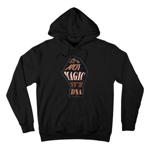 IT'S NOT MAGIC, IT'S DNA Hoodie