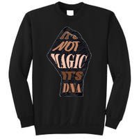 IT'S NOT MAGIC, IT'S DNA Sweatshirt