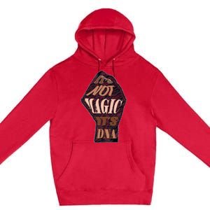 IT'S NOT MAGIC, IT'S DNA Premium Pullover Hoodie