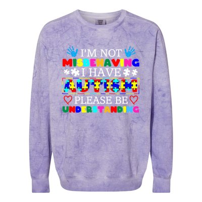 IM Not Misbehaving I Have Autism Asd Autism Warriors Gift Colorblast Crewneck Sweatshirt