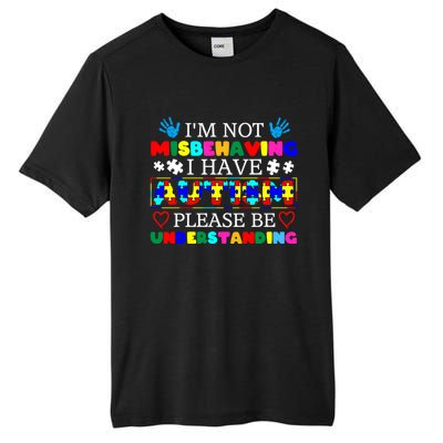 IM Not Misbehaving I Have Autism Asd Autism Warriors Gift Tall Fusion ChromaSoft Performance T-Shirt