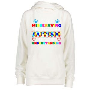 IM Not Misbehaving I Have Autism Asd Autism Warriors Gift Womens Funnel Neck Pullover Hood