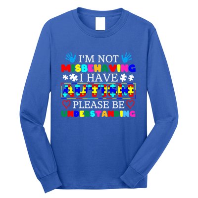 IM Not Misbehaving I Have Autism Asd Autism Warriors Gift Long Sleeve Shirt