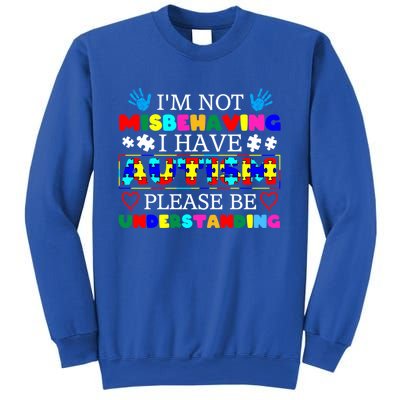 IM Not Misbehaving I Have Autism Asd Autism Warriors Gift Sweatshirt