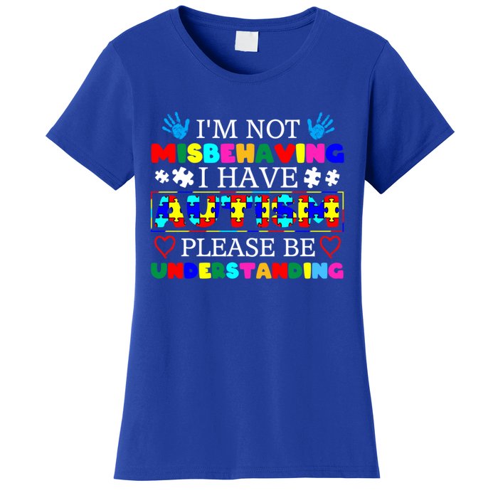 IM Not Misbehaving I Have Autism Asd Autism Warriors Gift Women's T-Shirt